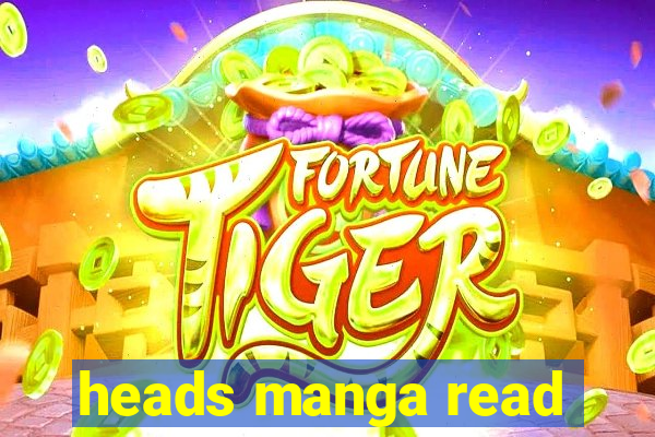 heads manga read